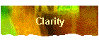 Clarity