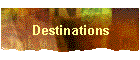 Destinations