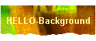 HELLO-Background