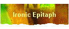 Ironic Epitaph